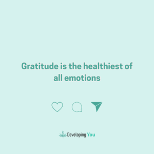 gratitude is the healthies of all emotions